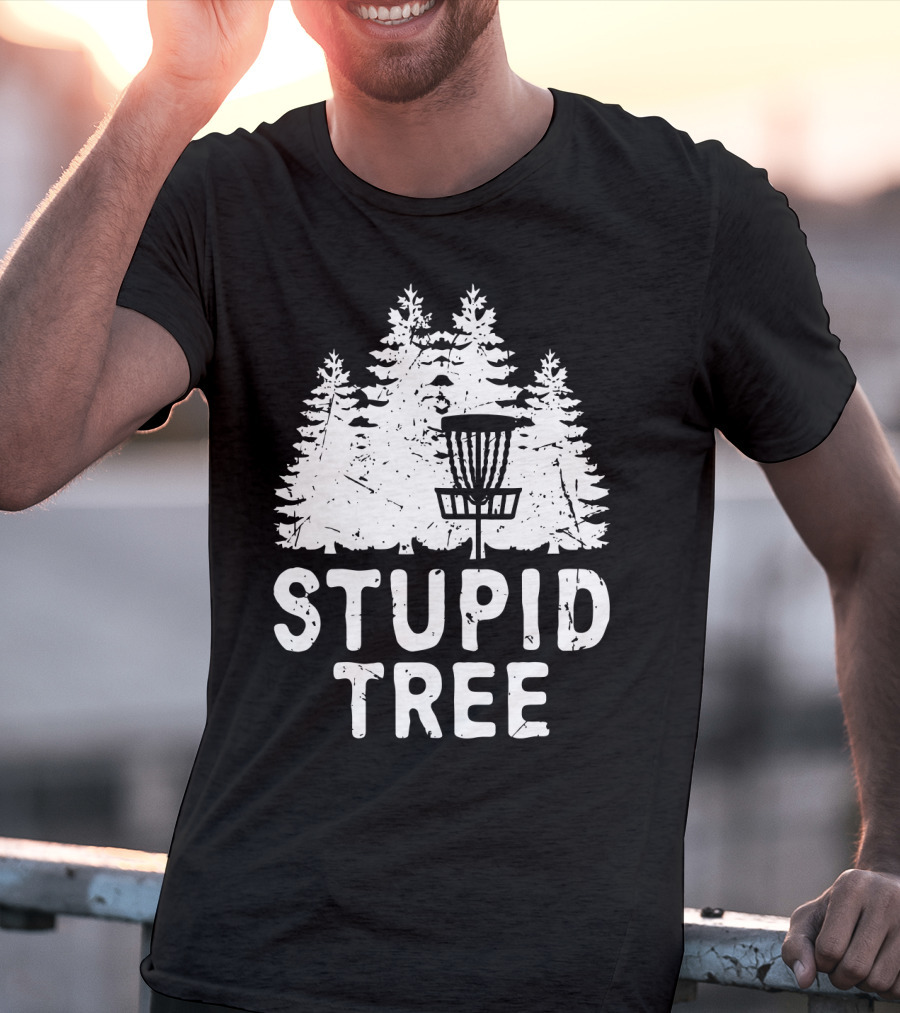 Stupid Tree Disc Golf Funny Forest T-Shirt