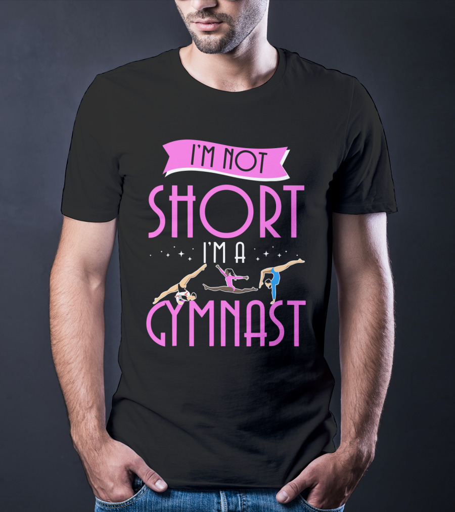I'm Not Short I'm A Gymnast Gymnastics Moves T-Shirt