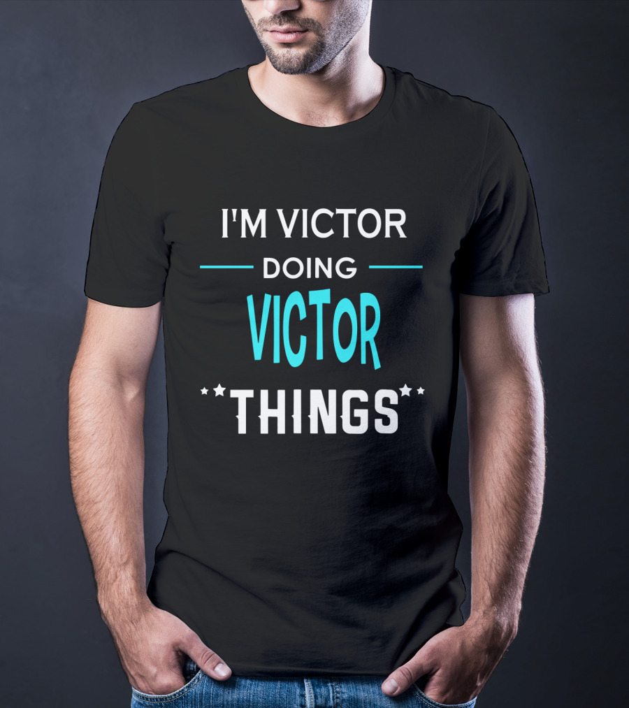I'm Victor Doing Victor Things Funny First Name T-Shirt