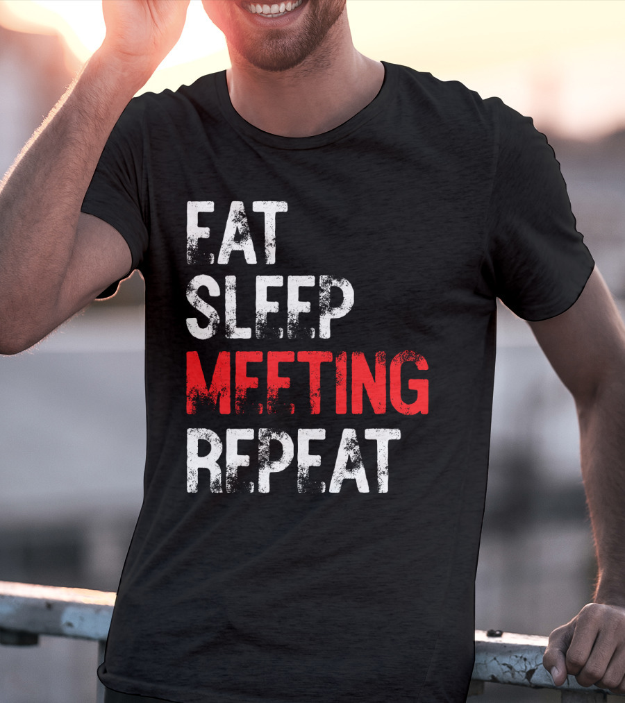 FAT SLEEP MEETING REPEAT T-Shirt