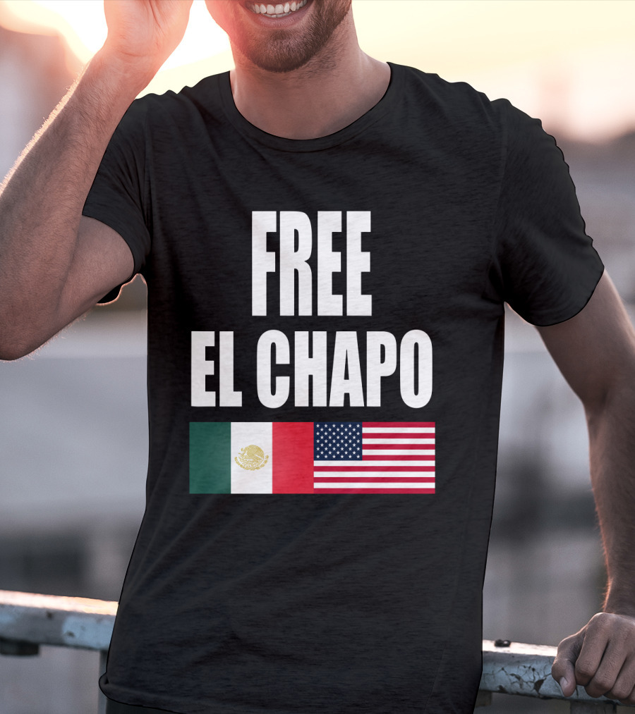 Free El Chapo Mexico USA Flags T-Shirt