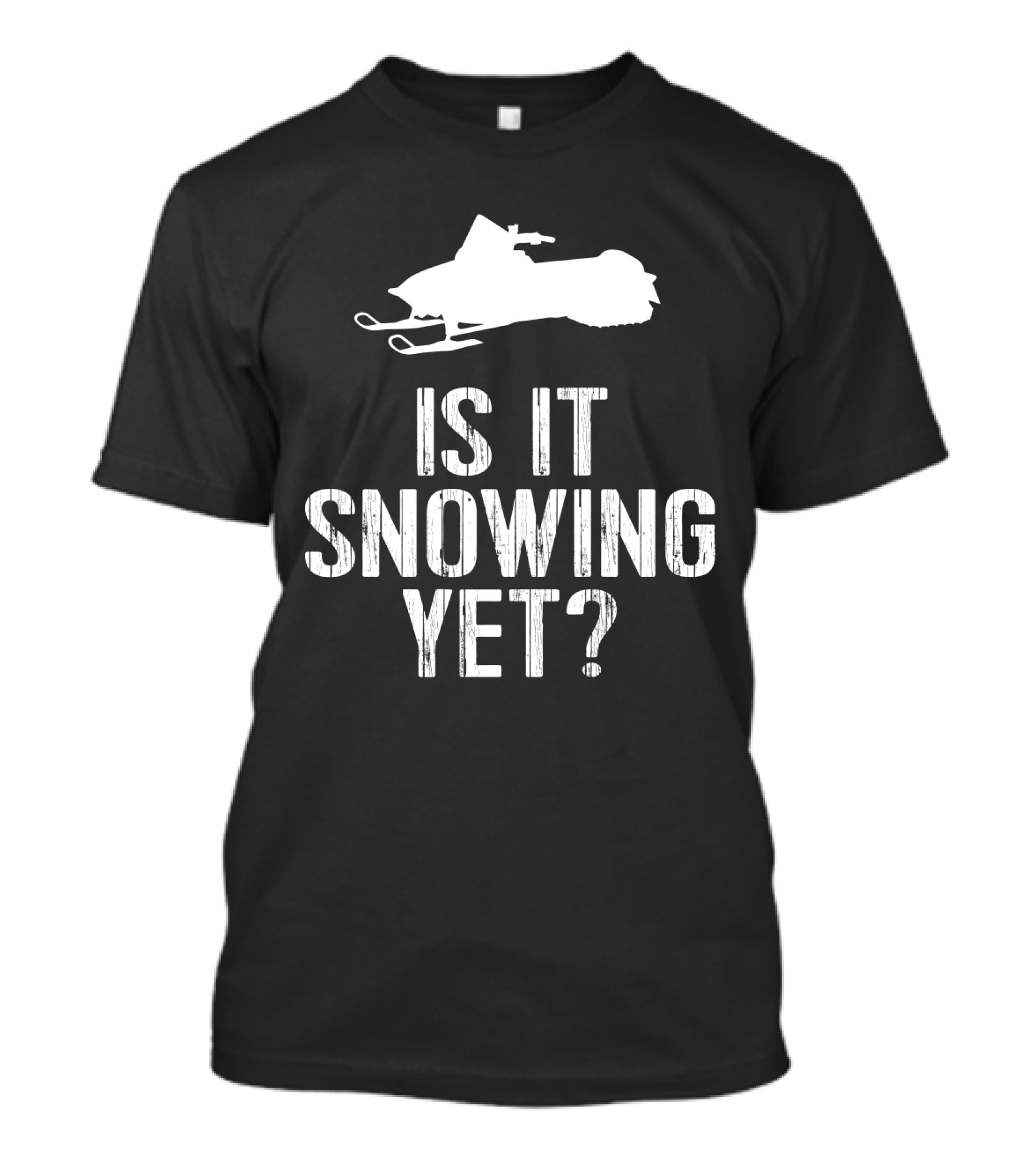 Is It Snowing Yet Funny Snowmobile Winter Snow T-Shirt