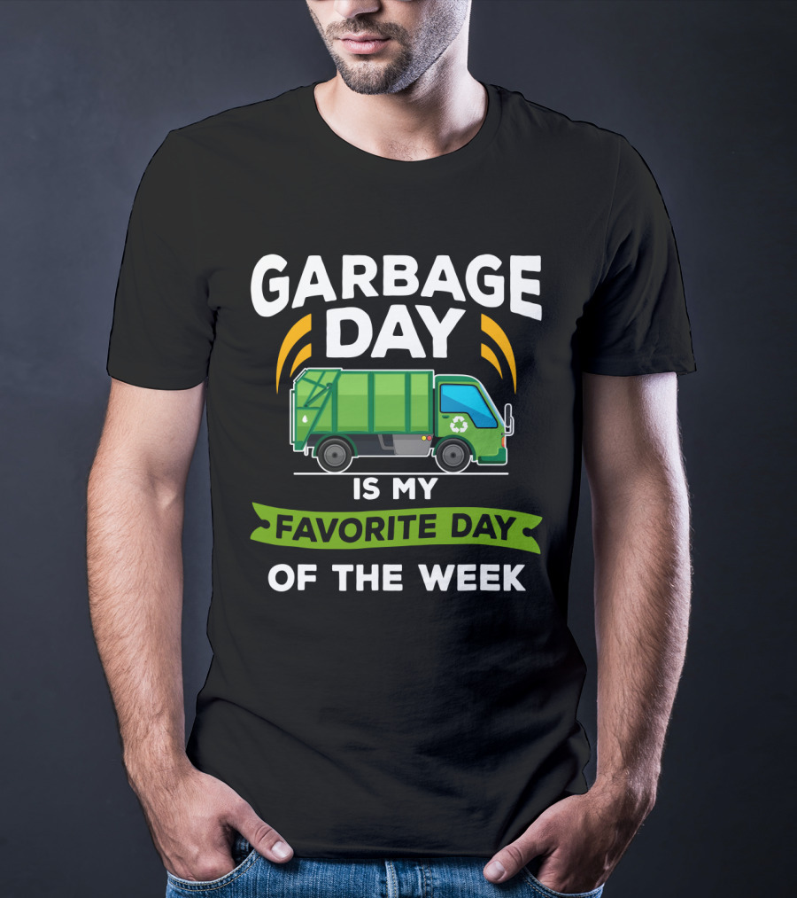 Garbage Day Is My Favorite Day Of The Week City Garbage Truck T-Shirt