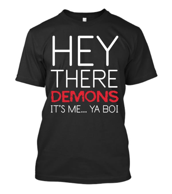 Ghost Files Hey There Demons It's Me Ya Boi T-Shirt