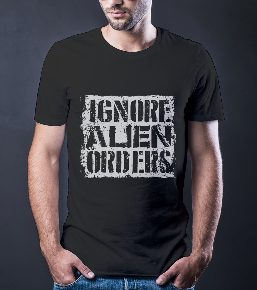 Ignore Alien Orders Distressed Grunge T-Shirt