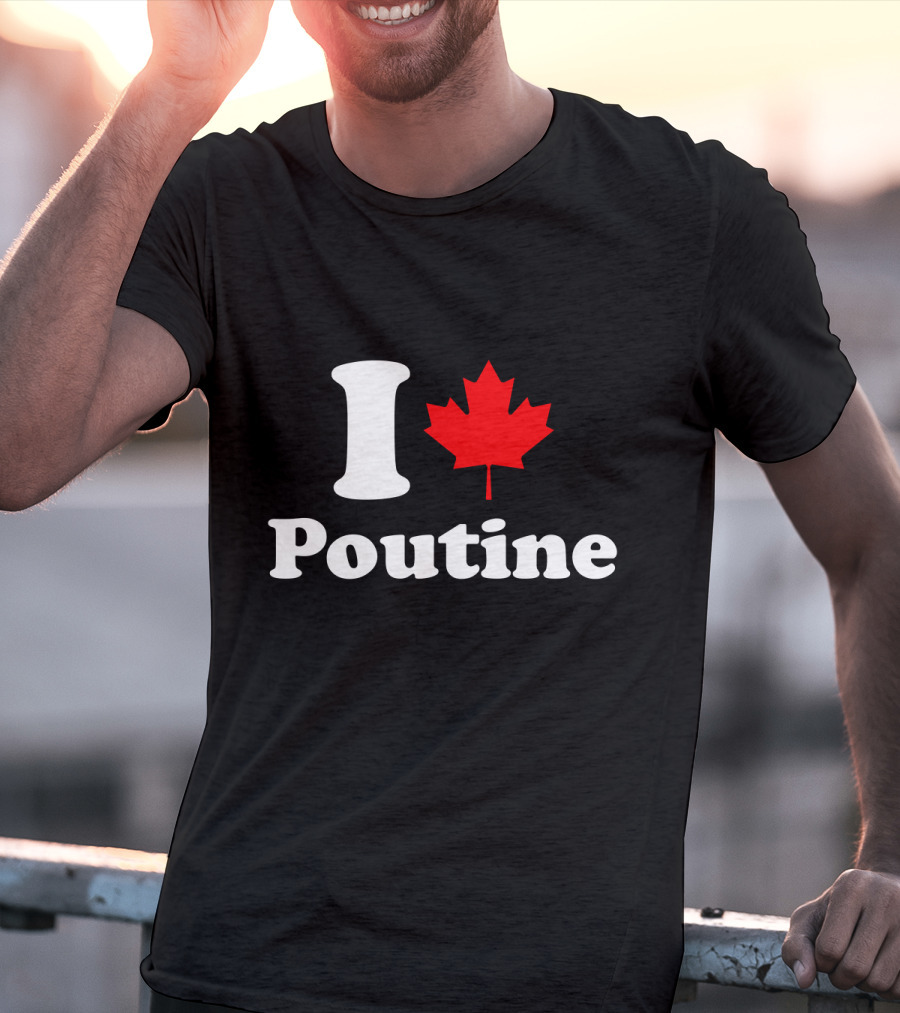 I Love Poutine Maple Leaf T-Shirt