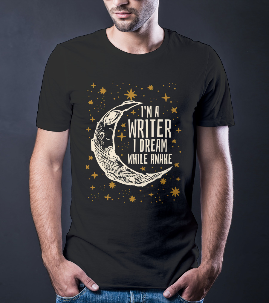 I'm A Writer I Dream While Awake Crescent Moon And Stars T-Shirt