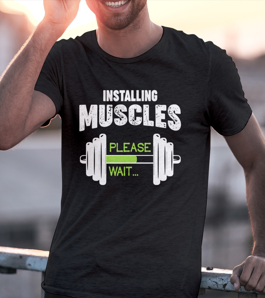Installing Muscles Please Wait Barbell Loading Text T-Shirt