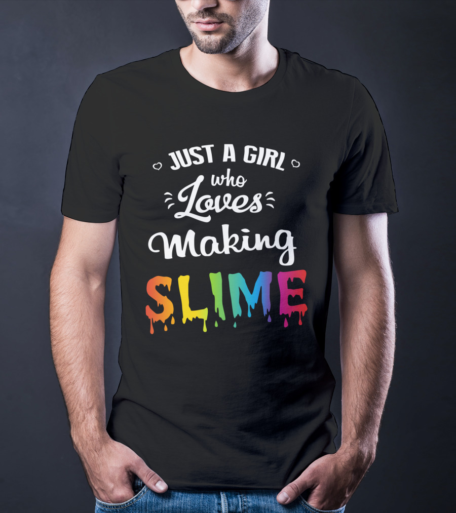 Just A Girl Who Loves Making Slime Colorful Dripping Text T-Shirt