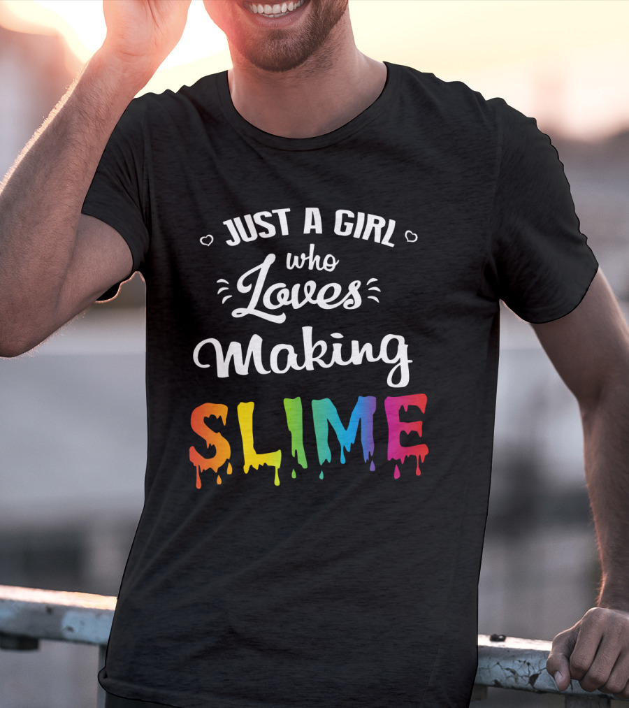 Just A Girl Who Loves Making Slime Colorful Dripping Text T-Shirt