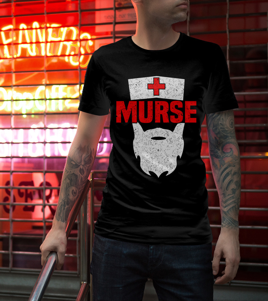 Murse Bearded Male Nurse Cross T-Shirt
