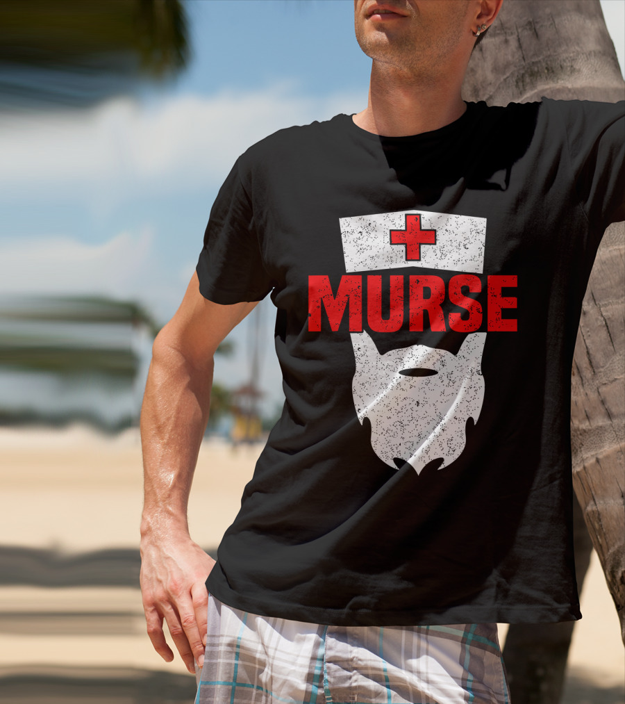 Murse Bearded Male Nurse Cross T-Shirt