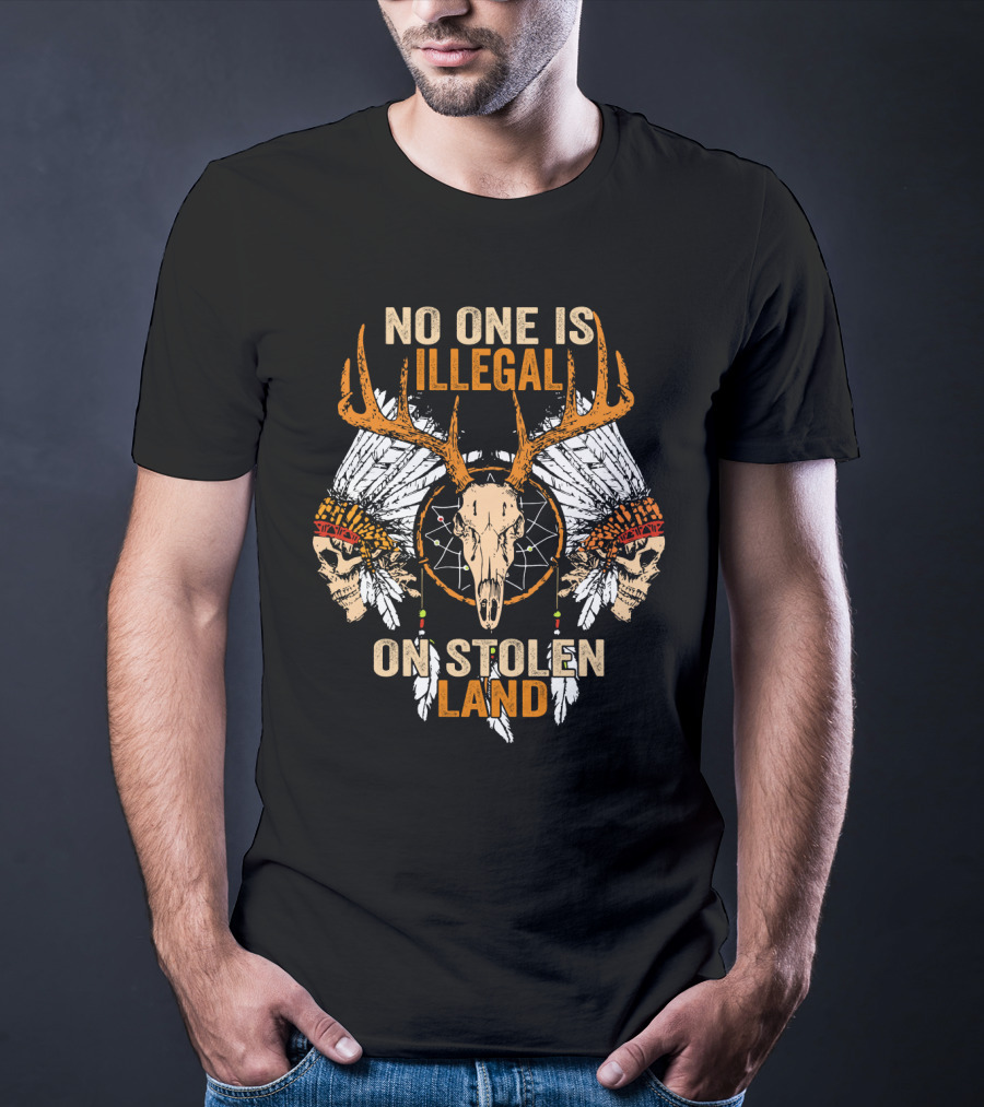 No One Is Illegal On Stolen Land Native American Skulls And Antlers T-Shirt