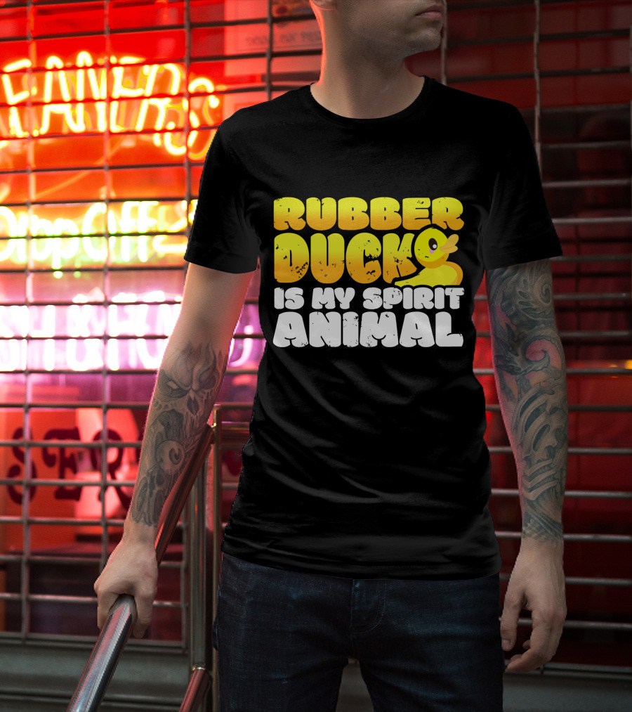 Rubber Duck Is My Spirit Animal With Yellow Duck T-Shirt