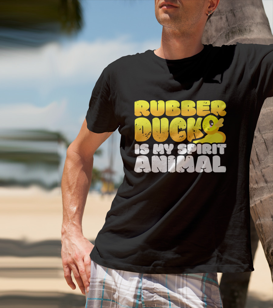 Rubber Duck Is My Spirit Animal With Yellow Duck T-Shirt