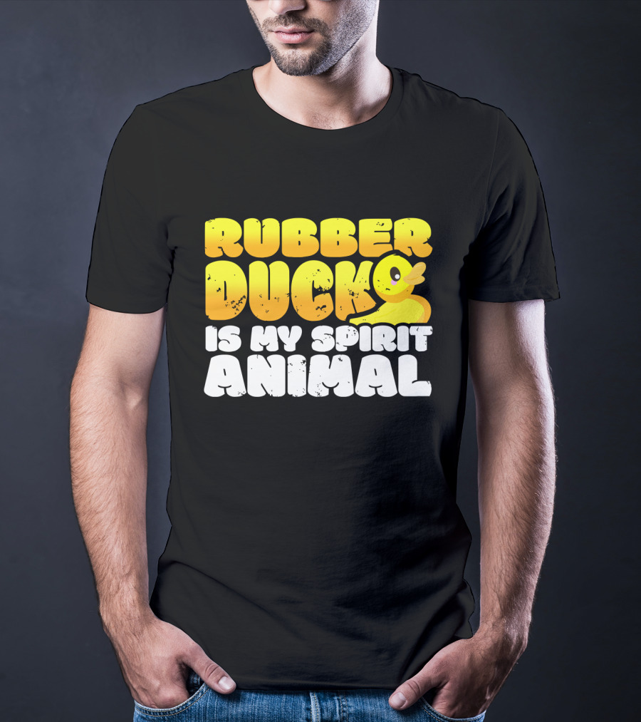 Rubber Duck Is My Spirit Animal With Yellow Duck T-Shirt