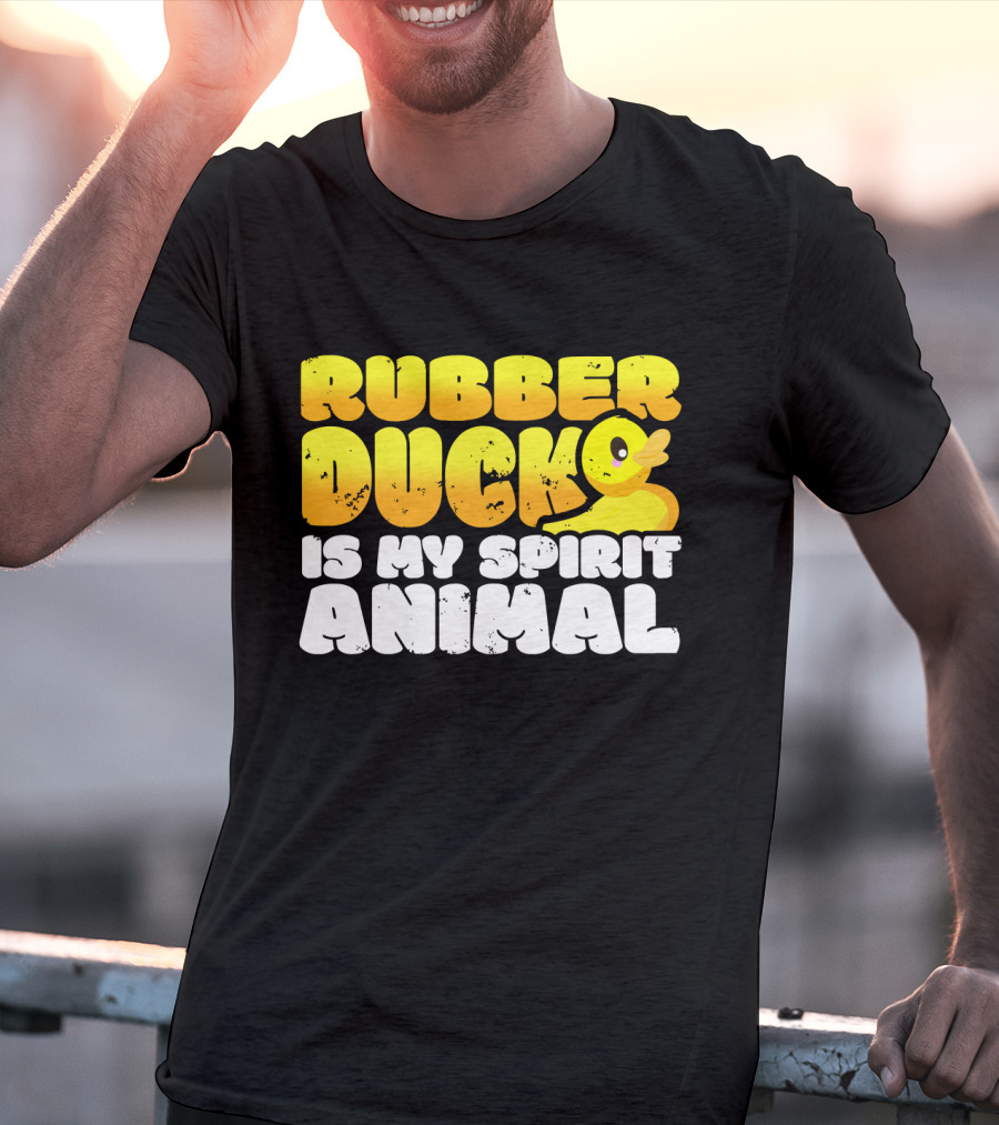 Rubber Duck Is My Spirit Animal With Yellow Duck T-Shirt