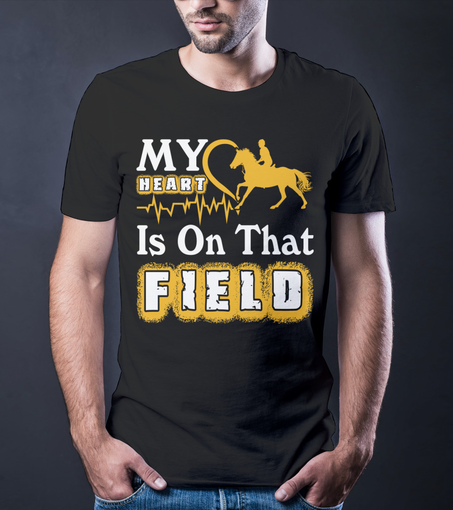 MY Heart Is On That Field Horse Riding T-Shirt