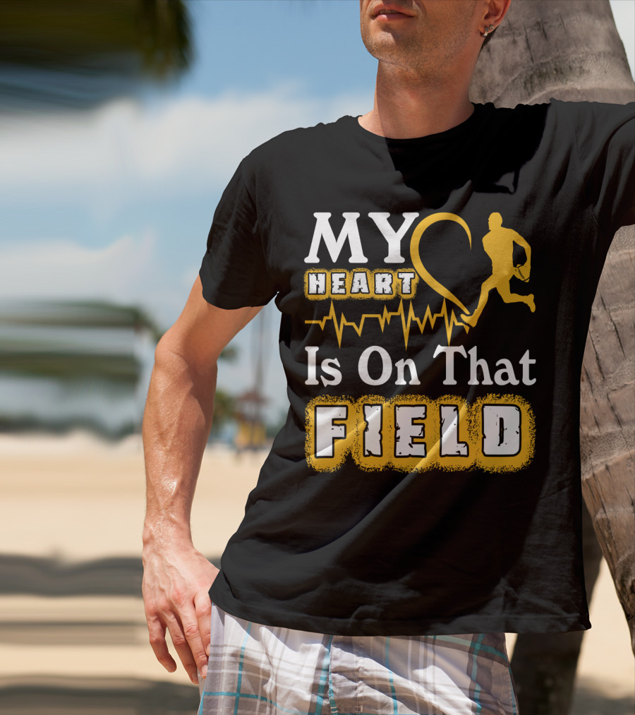 MY Heart Is On That Field Rugby Player T-Shirt