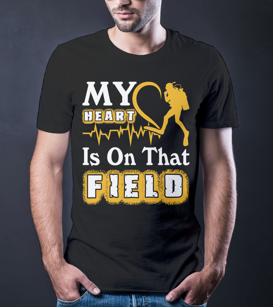 MY Heart Is On That FIELD Scuba Diving T-Shirt
