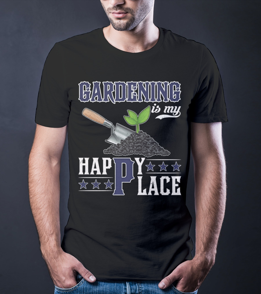 Gardening Is My Happy Place With Gardening Tools And Plants T-Shirt