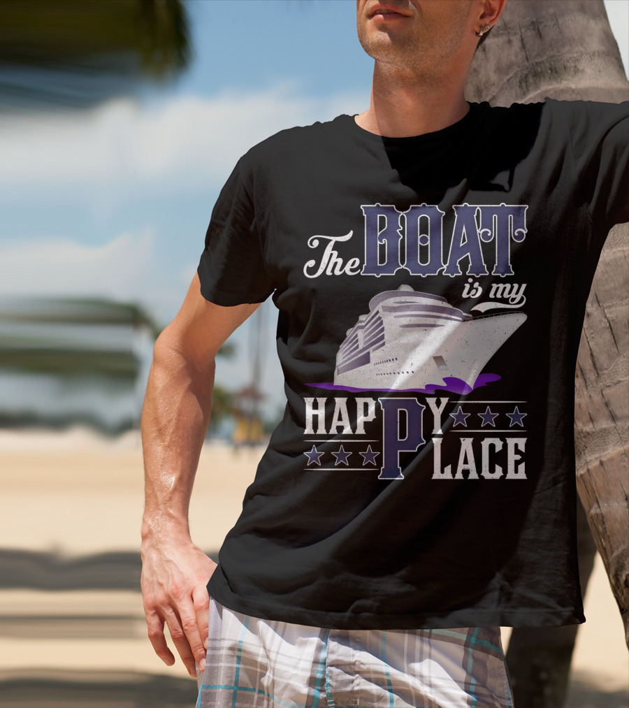 The Boat Is My Happy Place Cruise Ship With Stars T-Shirt