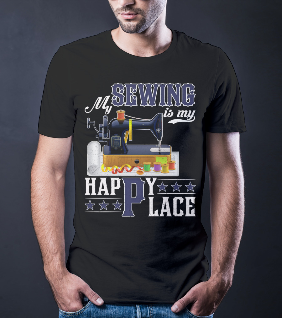 My Sewing Is My Happy Place Sewing Machine Spools Stars T-Shirt