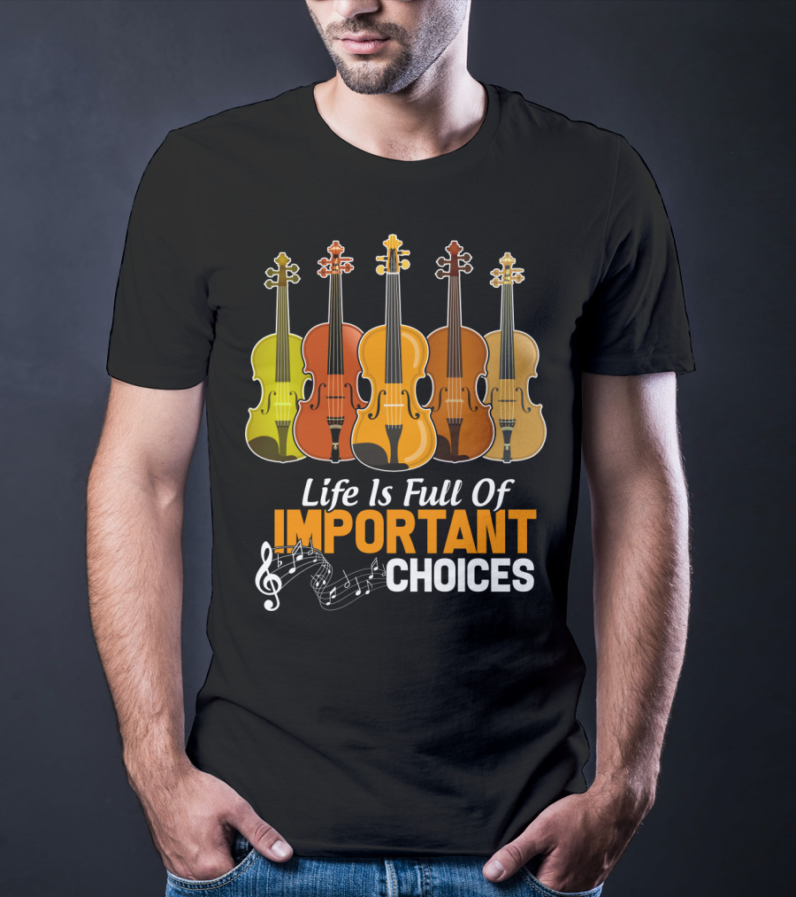 Life Is Full Of Important Choices Funny Viola Musical Notes Quintet T-Shirt