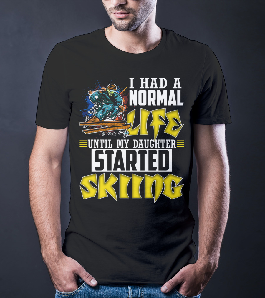 I Had A Normal Life Until My Daughter Started Skiing Masked Skier T-Shirt