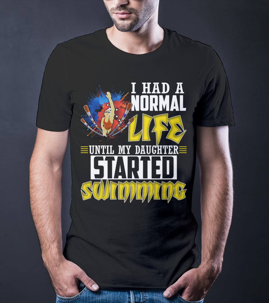 I Had A Normal Life Until My Daughter Started Swimming Vintage Style Swimmer T-Shirt