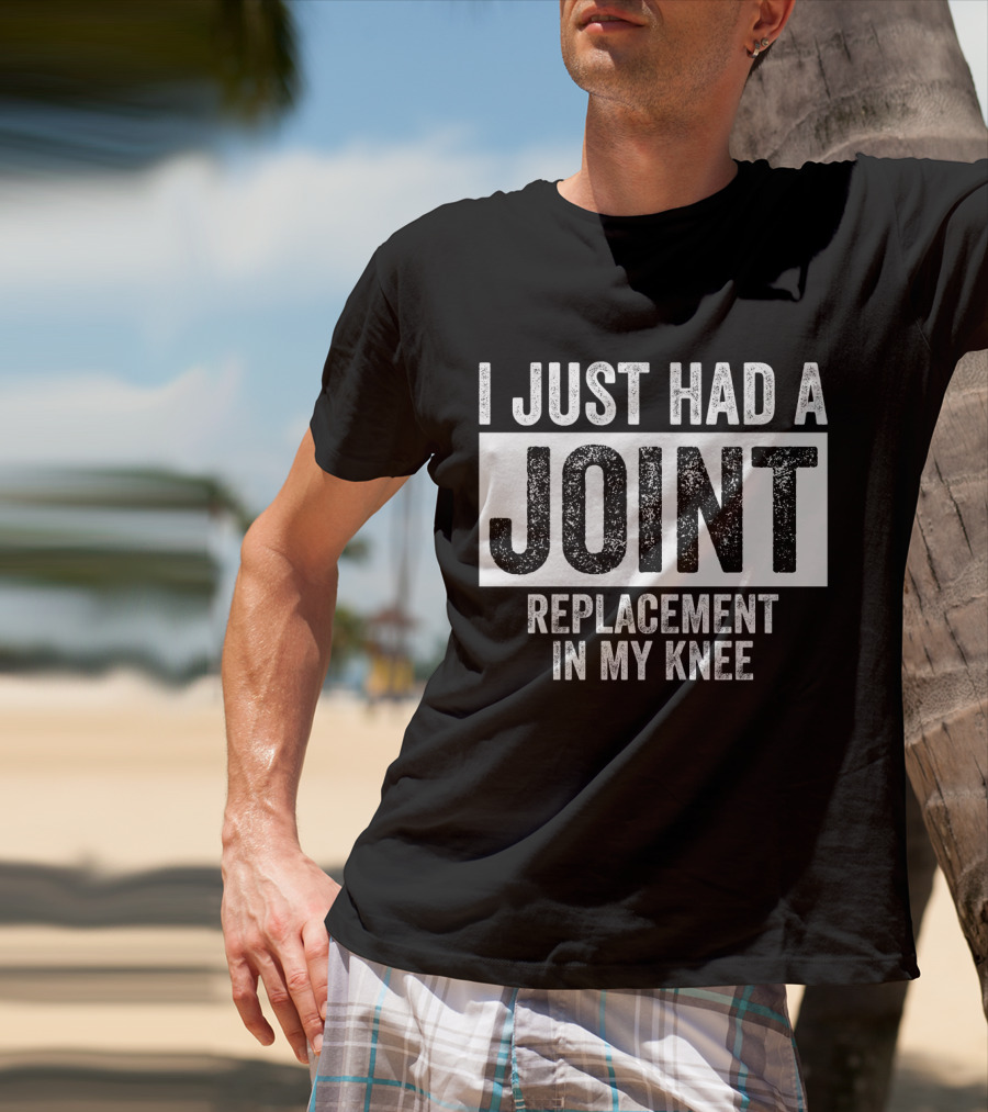 I Just Had A Joint Replacement In My Knee Retro Style Textured Typography T-Shirt