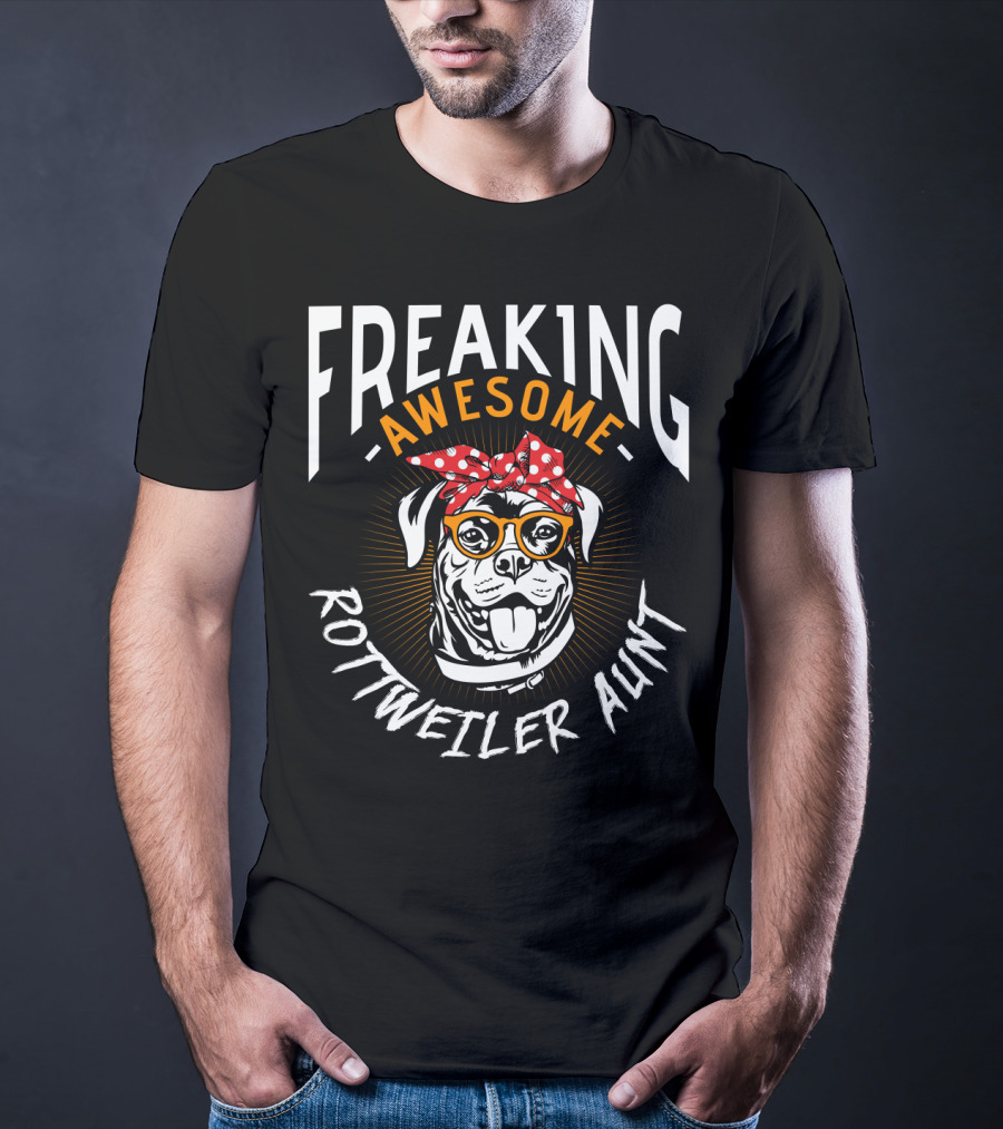 Freaking Awesome Rottweiler Aunt T-Shirt