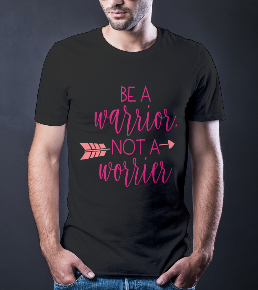 BE A WARRIOR NOT A WORRIER Arrow Lettering T-Shirt