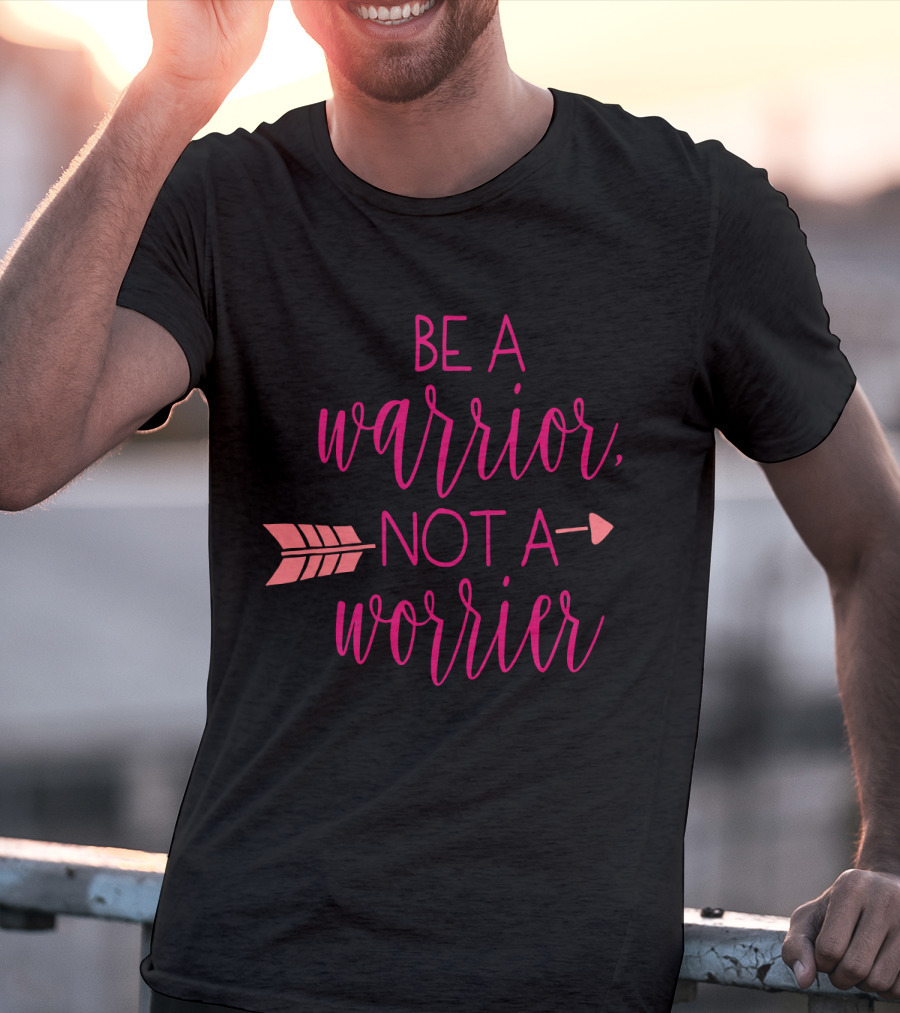 BE A WARRIOR NOT A WORRIER Arrow Lettering T-Shirt