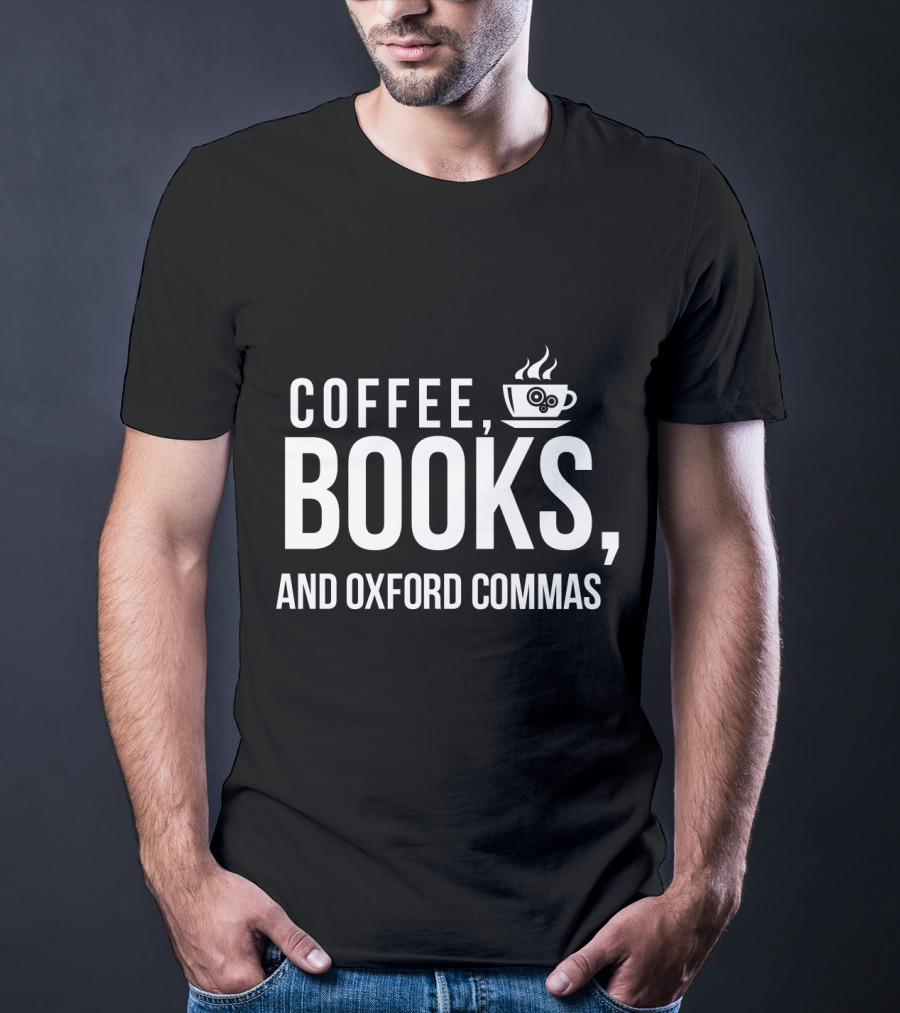 Coffee Books And Oxford Commas With Coffee Cup T-Shirt