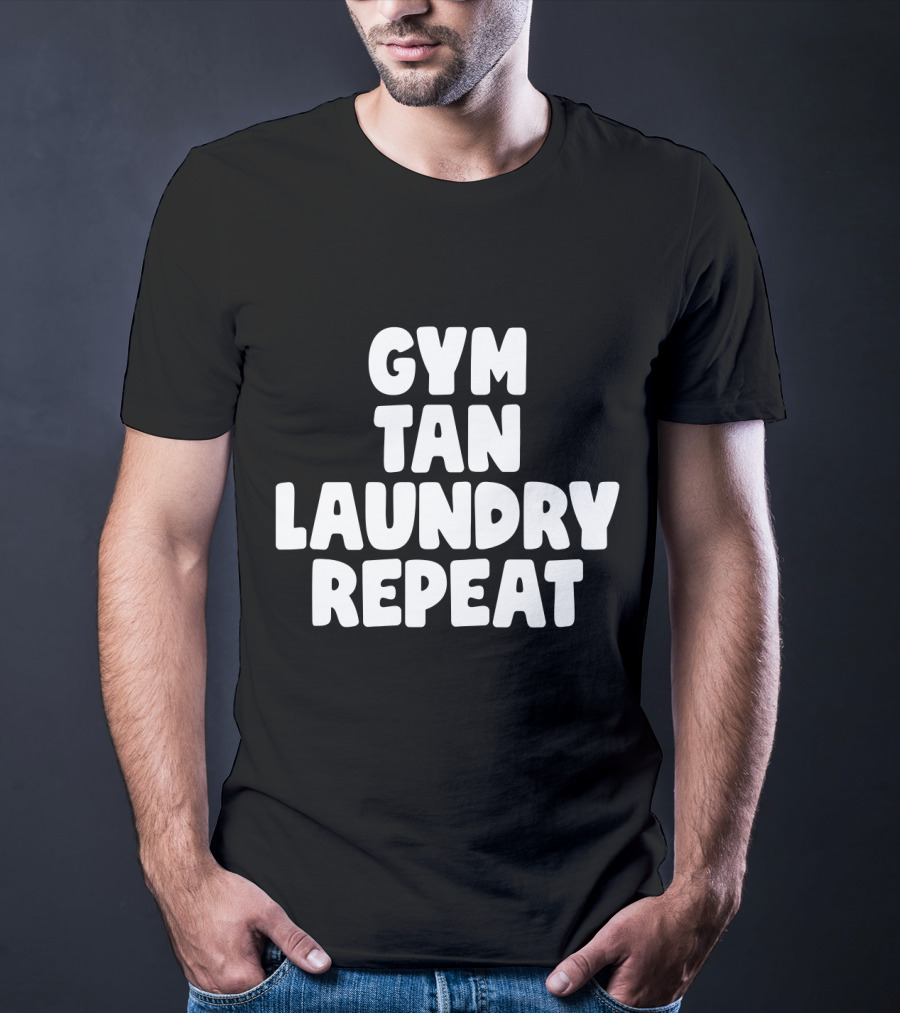 Gym Tan Laundry Repeat Jersey Shore Lifestyle T-Shirt