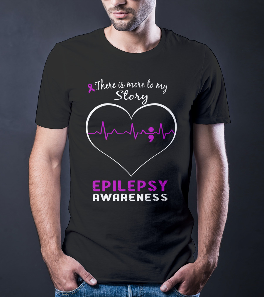 Epilepsy Awareness There Is More To My Story Heartbeat Semicolon T-Shirt