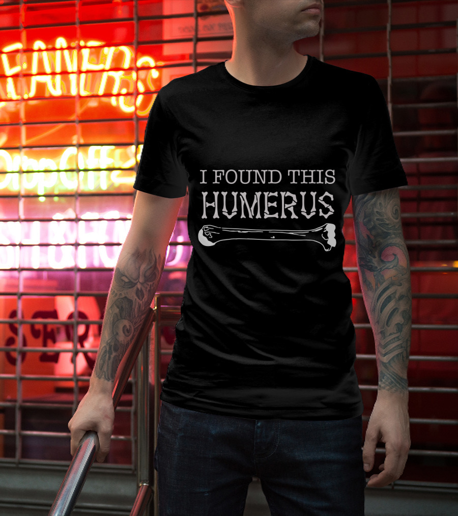 I Found This Humerus Funny Halloween Skeleton Bone Pun T-Shirt