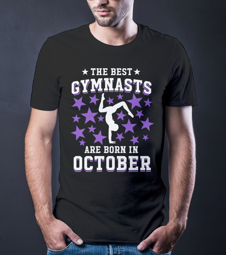 The Best Gymnasts Are Born In October With Stars And Handstand T-Shirt