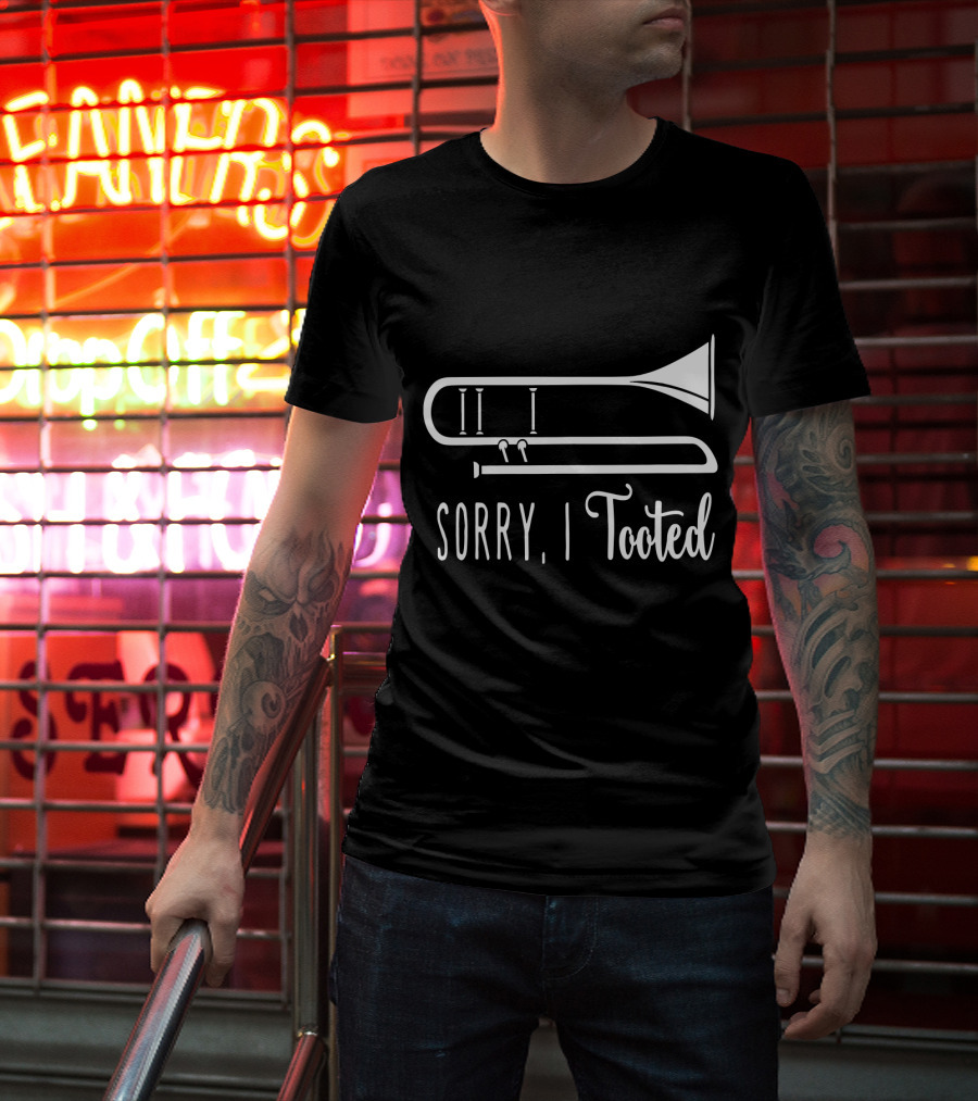 Sorry I Tooted Trombone T-Shirt