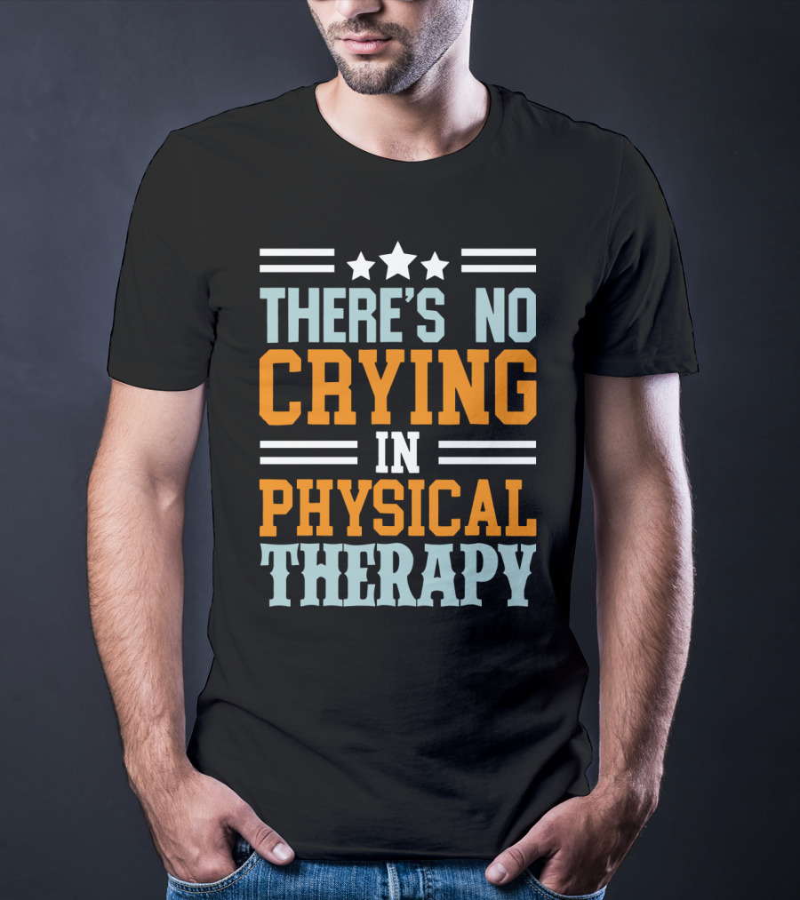 There's No Crying IN Physical Therapy Stars Stripes T-Shirt