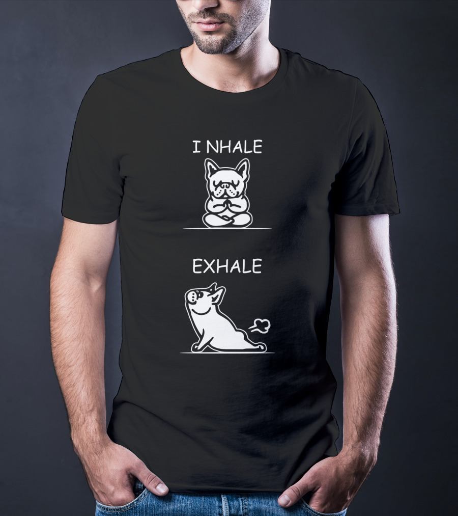 I NHALE EXHALE Yoga French Bulldog Meditation Humor T-Shirt