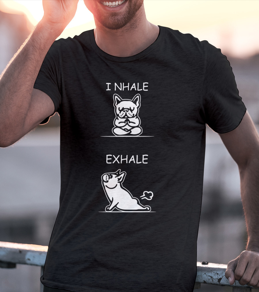 I NHALE EXHALE Yoga French Bulldog Meditation Humor T-Shirt