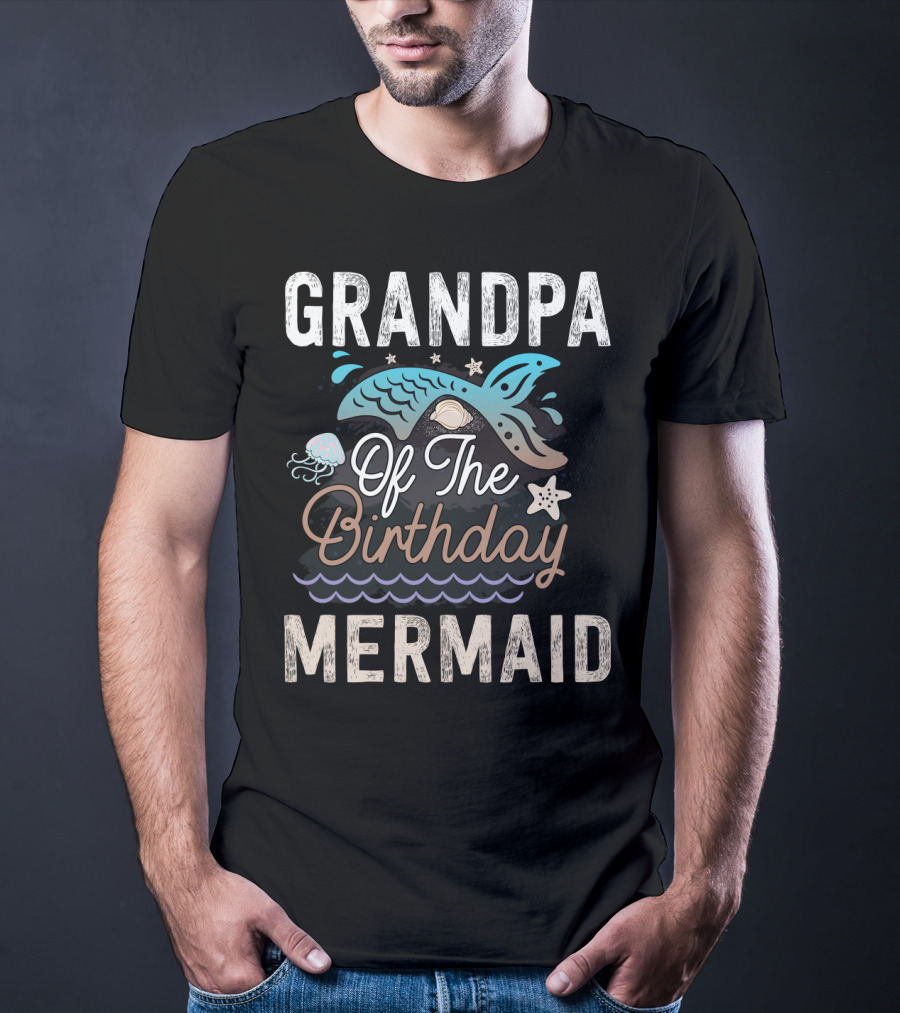 GRANDPA OF THE BIRTHDAY MERMAID WITH WHALE TAIL AND JELLYFISH T-Shirt