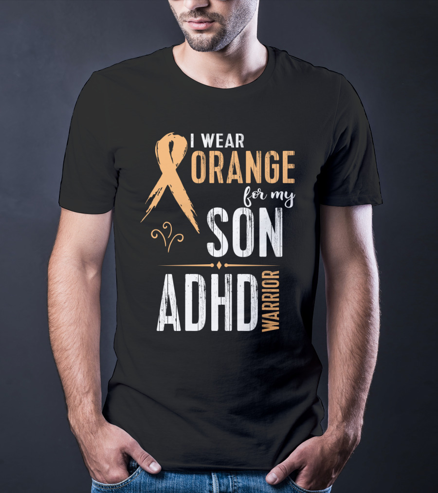 I Wear Orange For My Son ADHD Warrior T-Shirt