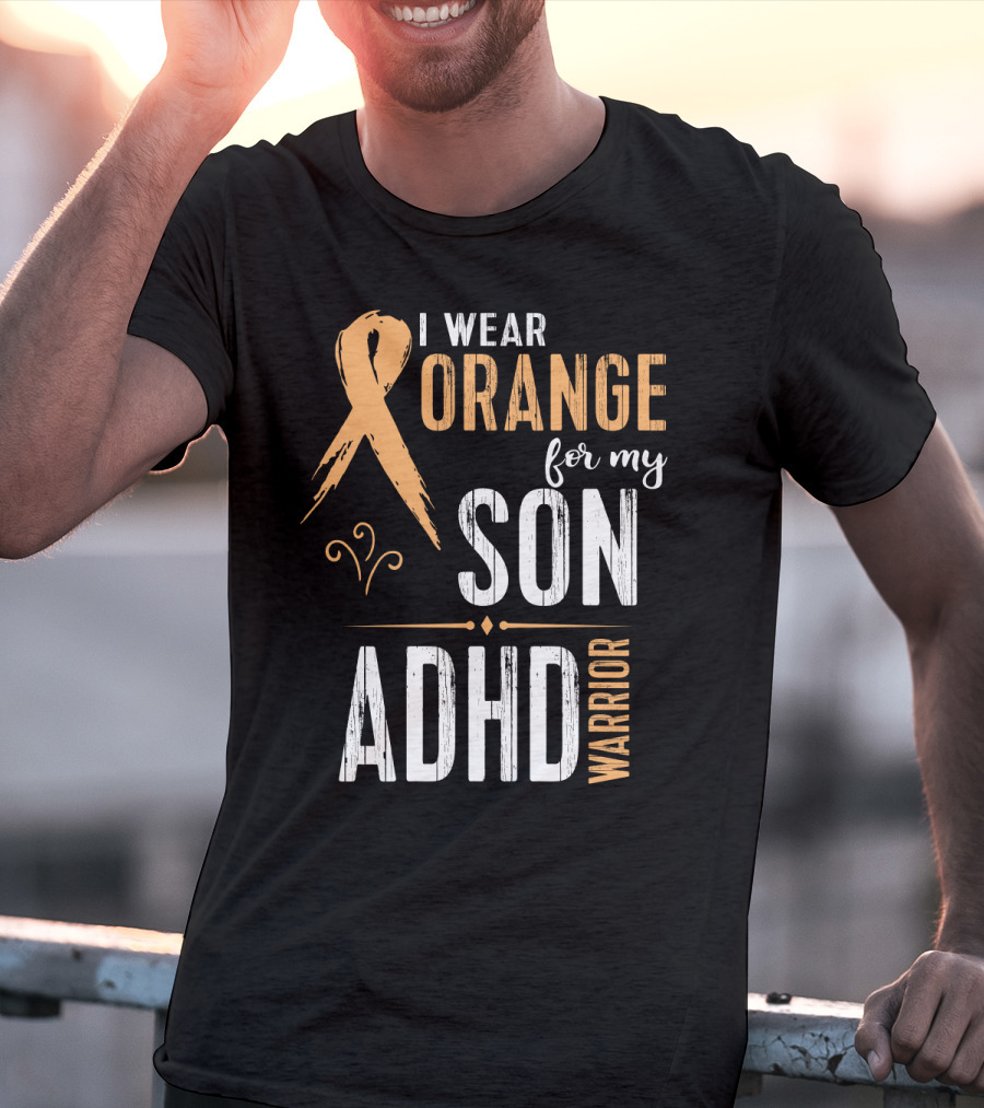 I Wear Orange For My Son ADHD Warrior T-Shirt