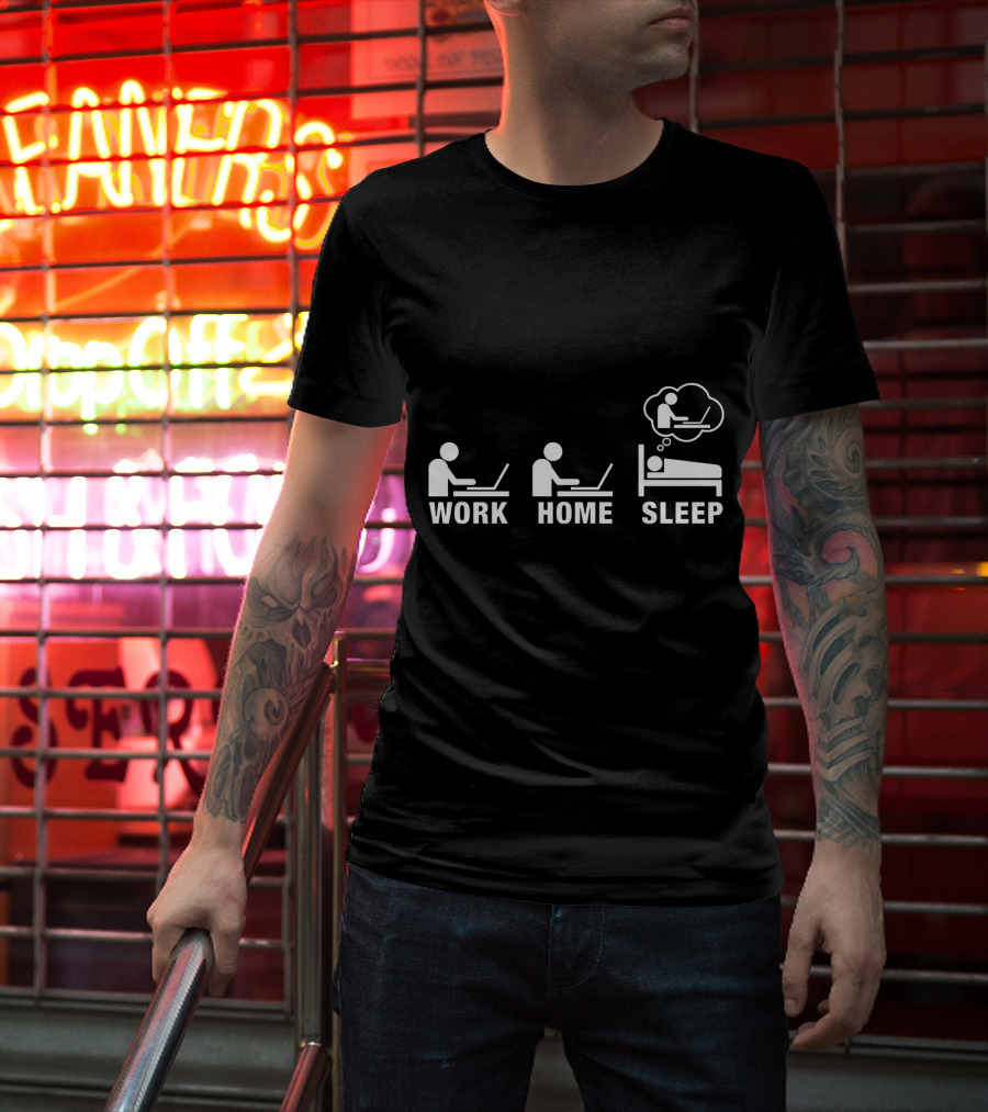 Work Home Sleep Workaholic Entrepreneur T-Shirt