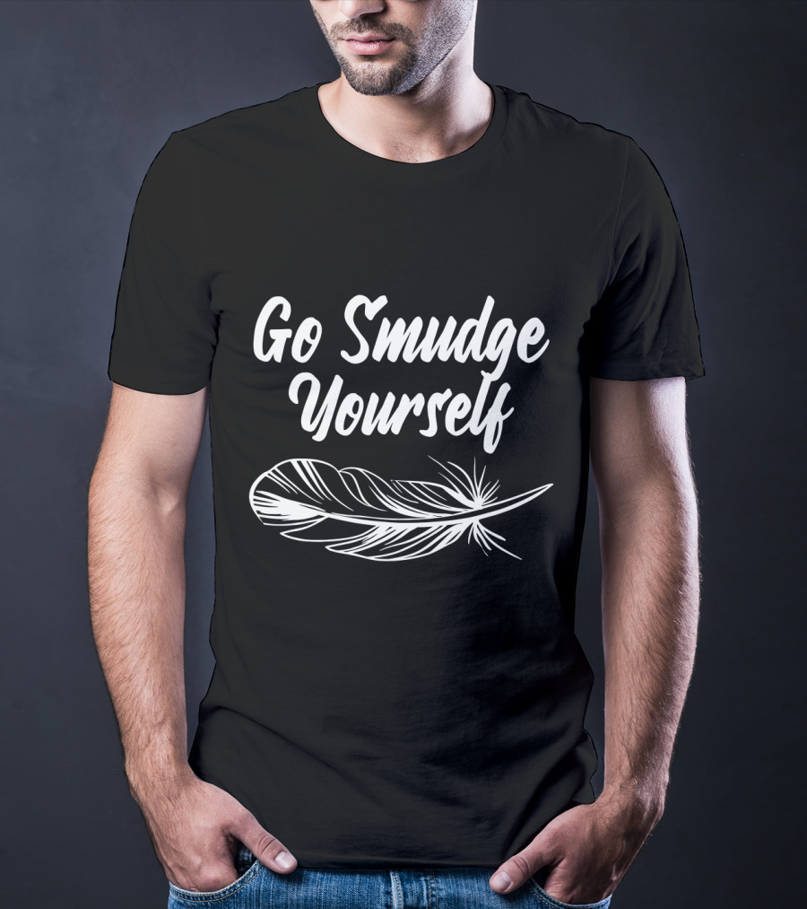 Go Smudge Yourself Feather T-Shirt