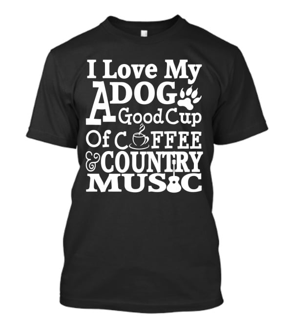 I Love My Dog Paw Print A Good Cup Of Coffee And Country Music Guitar T-Shirt