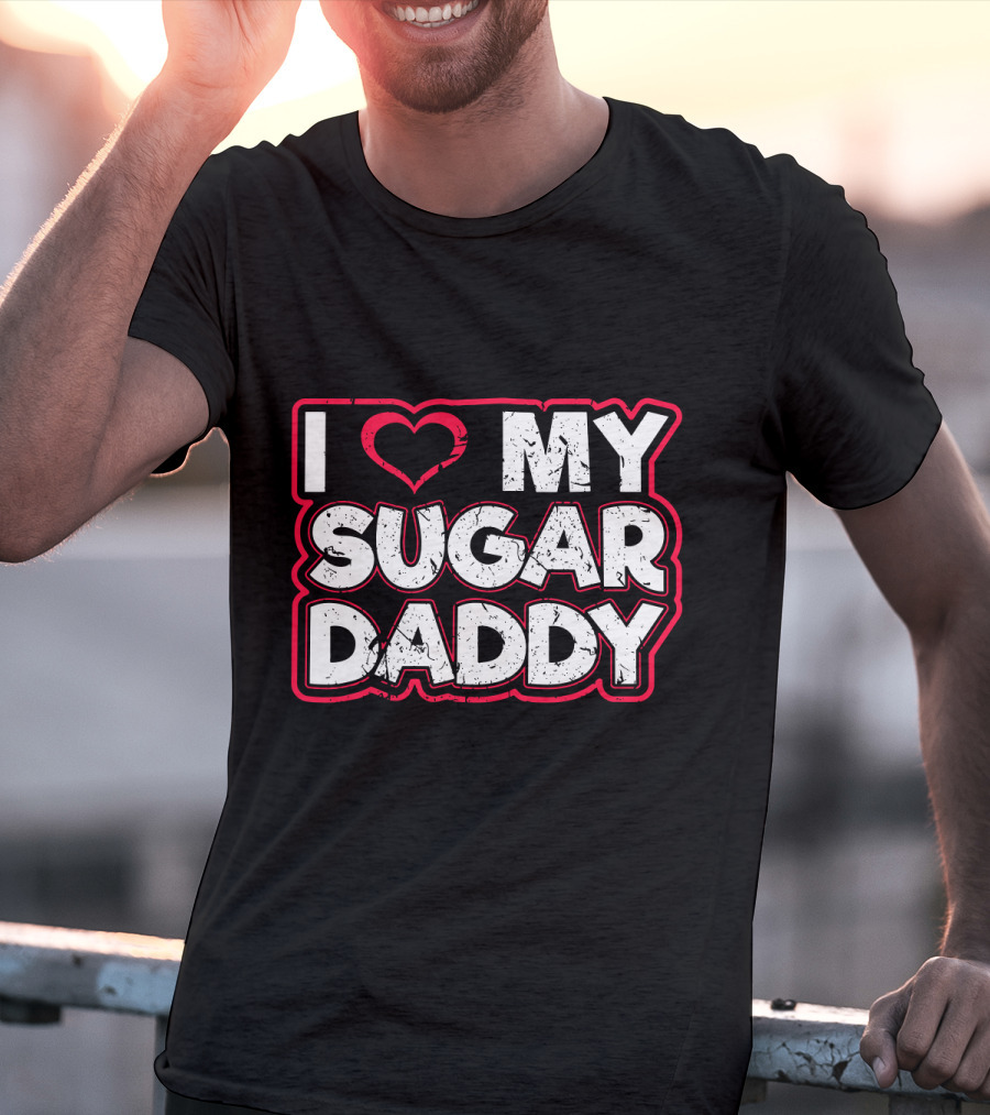 I Love My Sugar Daddy Distressed Heart Text T-Shirt